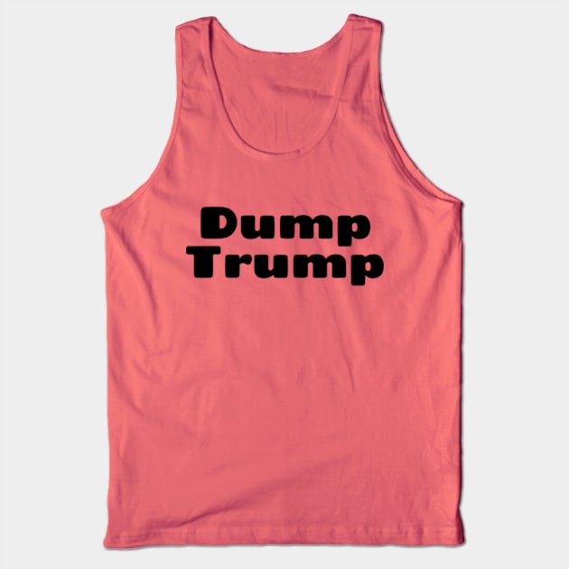 Dump Trump Tank Top by Hammer905